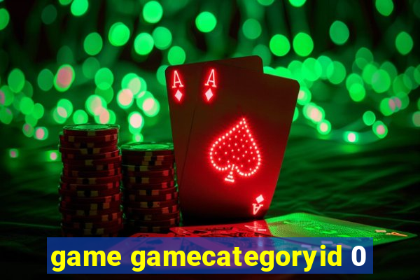 game gamecategoryid 0